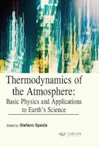 Thermodynamics of the Atmosphere: Basic Physics and Applications to Earths Science Thermodynamics of the Atmosphere: Basic Physics and Applications to Earths Science