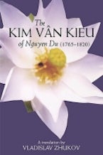 Kim Van Kieu of Nguyen Du: 1765-1820 Kim Van Kieu of Nguyen Du: 1765-1820