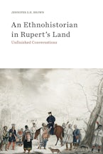 An Ethnohistorian in Rupert’s Land