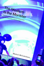 Cover of 'The Medium Is the Monster' 