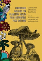 Indigenous Insights for Planetary Health and Sustainable Food Systems