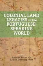 Colonial Land Legacies in the Portuguese-Speaking World
