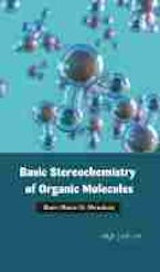 Basic Stereochemistry of Organic Molecules Basic Stereochemistry of Organic Molecules