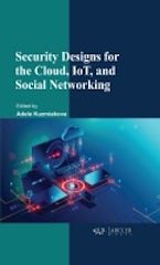 Security Designs for the Cloud, IoT, and Social Networking Security Designs for the Cloud, IoT, and Social Networking