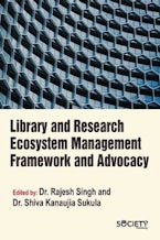 Library and Research Ecosystem Management Framework and Advocacy Library and Research Ecosystem Management Framework and Advocacy