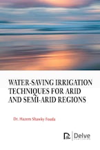 Water-Saving Irrigation Techniques for Arid and Semi-Arid Regions