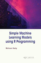 Cover of 'Simple Machine Learning Models Using R Programming' 