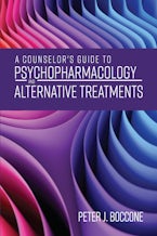 A Counselors Guide to Psychopharmacology and Alternative Treatments A Counselors Guide to Psychopharmacology and Alternative Treatments