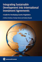 Cover of 'Integrating Sustainable Development Into International Investment Agreements' by J. Anthony VanDuzer, Penelope Simons and Graham Mayeda 