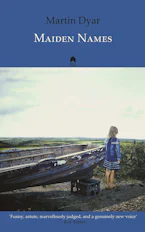 Cover of 'Maiden Names' by Martin Dyar 