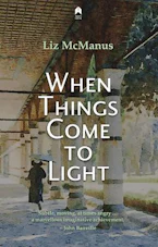 Cover of 'When Things Come to Light' by Liz McManus 