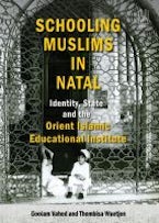 Schooling Muslims in Natal Schooling Muslims in Natal