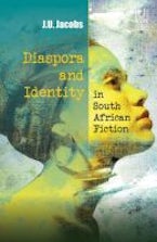 Diaspora and Identity in South African Fiction Diaspora and Identity in South African Fiction