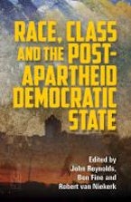 Race, Class and the Post-Apartheid Democratic State Race, Class and the Post-Apartheid Democratic State