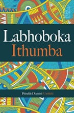 Labhoboka Ithumba (the Truth Is Out) Labhoboka Ithumba (the Truth Is Out)