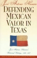 Defending Mexican Valor in Texas Defending Mexican Valor in Texas