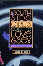 A South Side Girl’s Guide to Love & Sex