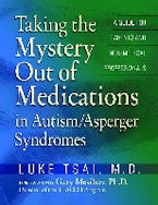 Taking the Mystery Out of Medications in Autism/Asperger’s Syndrome