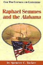 Raphael Semmes and the Alabama Raphael Semmes and the Alabama