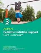 ASPEN Pediatric Nutrition Support Core Curriculum