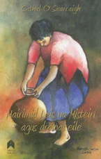 Cover of 'Mairimid Leis Na Mistéirí Agus Drámaí Eile' 
