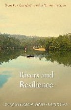Rivers and Resilience Rivers and Resilience