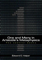 One and Many in Aristotles Metaphysics: the Central Books One and Many in Aristotles Metaphysics: the Central Books