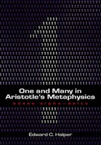 One and Many in Aristotles Metaphysics: Books Alpha to Delta One and Many in Aristotles Metaphysics: Books Alpha to Delta