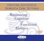 Creating Successful Dementia Care Settings Series