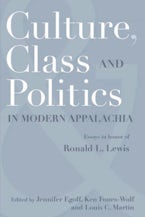 Culture, Class, and Politics in Modern Appalachia Culture, Class, and Politics in Modern Appalachia