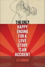 The Only Happy Ending for a Love Story Is an Accident The Only Happy Ending for a Love Story Is an Accident