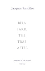 Béla Tarr, the Time After Béla Tarr, the Time After