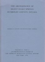 The Archaeology of Silent Snake Springs, Humboldt County, Nevada The Archaeology of Silent Snake Springs, Humboldt County, Nevada