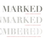 Marked, Unmarked, Remembered: a Geography of American Memory