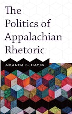 The Politics of Appalachian Rhetoric
