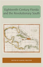 Eighteenth-Century Florida and the Revolutionary South