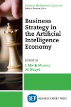 Business Strategy in the Artificial Intelligence Economy Business Strategy in the Artificial Intelligence Economy