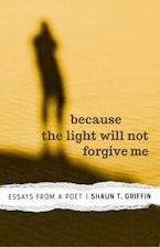 Because the Light Will not Forgive Me Because the Light Will not Forgive Me