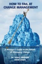 How to Fail at Change Management How to Fail at Change Management