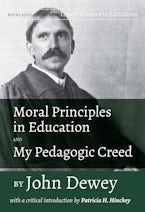 Moral Principles in Education and My Pedagogic Creed Moral Principles in Education and My Pedagogic Creed