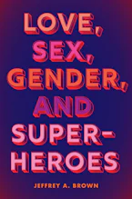 Cover of 'Love, Sex, Gender, and Superheroes' 