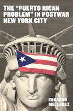 Cover of 'The "Puerto Rican Problem" in Postwar New York City' 