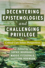 Decentering Epistemologies and Challenging Privilege
