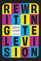 Rewriting Television