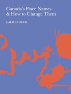 Canada’s Place Names and How to Change Them