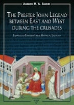 The Prester John Legend Between East and West During the Crusades The Prester John Legend Between East and West During the Crusades