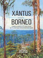 Xántus and/és Borneo Xántus and/és Borneo
