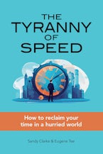 The Tyranny of Speed The Tyranny of Speed
