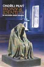 Irony and Identity in Modern Irish Drama Irony and Identity in Modern Irish Drama