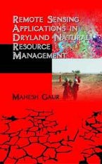 Remote Sensing Applications in Dryland Natural Resource Management Remote Sensing Applications in Dryland Natural Resource Management